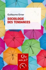 Sociologie des tendances - Guillaume Erner