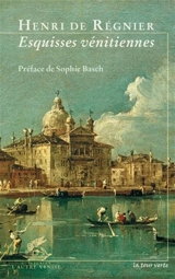 Esquisses vénitiennes - Henri de Régnier