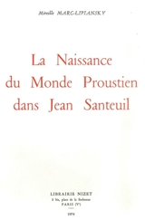 La naissance du monde proustien dans Jean Santeuil - Mireille Marc-Lipiansky