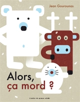 Alors, ça mord ? - Jean Gourounas