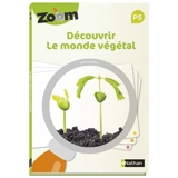 Découvrir le monde végétal PS : guide zoom - Valérie Barry