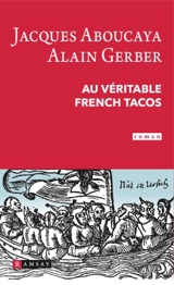 Au véritable French tacos - Jacques Aboucaya