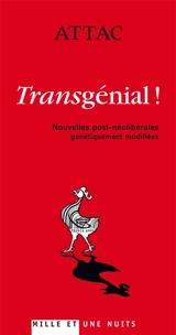 Transgénial ! : nouvelles post-néolibérales génétiquement modifiées - Attac (France)