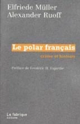 Le polar français : crime et histoire - Elfriede Müller