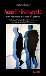 Accueillir les migrants : rien n'est facile mais tout est possible - Stéphanie Bossard