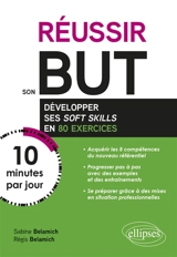 Réussir son BUT en 10 minutes par jour : développer ses soft skills en 80 exercices - Sabine Belamich