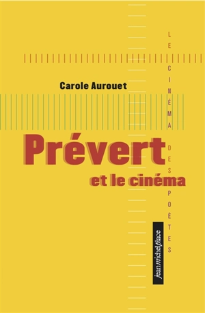 Prévert et le cinéma - Carole Aurouet
