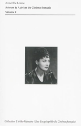 Acteurs & actrices du cinéma français : filmographies, portraits. Vol. 2. D'Anémone à Yassine Azzouz - Armel de Lorme