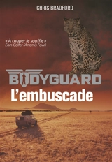 Bodyguard. Vol. 3. L'embuscade - Chris Bradford