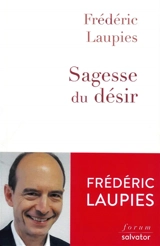 Sagesse du désir - Frédéric Laupies