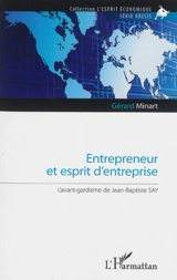Entrepreneur et esprit d'entreprise : l'avant-gardisme de Jean-Baptiste Say - Gérard Minart