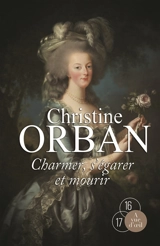 Charmer, s'égarer et mourir - Christine Orban