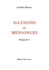 Marginalia. Vol. 2. Illusions et mensonges - Jean-Paul Hameury