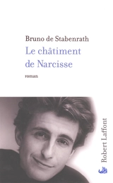 Le châtiment de Narcisse - Bruno de Stabenrath