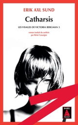 Les visages de Victoria Bergman. Vol. 3. Catharsis - Erik Axl Sund