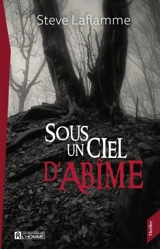 Sous un ciel d'abîme - Steve Laflamme