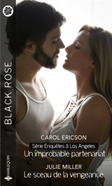 Un improbable partenariat : enquêtes à Los Angeles. Le sceau de la vengeance - Carol Ericson