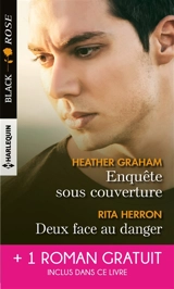Enquête sous couverture. Deux face au danger. Protection privée - Heather Graham