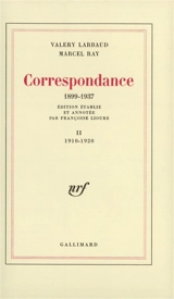 Correspondance 1899-1937. Vol. 2. 1910-1920 - Valery Larbaud