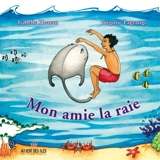 Mon amie la raie - Isabelle Hoarau