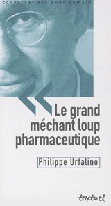 Le grand méchant loup pharmaceutique : angoisse ou vigilance ? - Philippe Urfalino