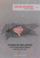 Horizons maghrébins, n° 72. L'Espagne des trois cultures : vue par Francisco Marquez Villanueva (Séville, 1931-Boston, 2013) - Francisco Márquez Villanueva