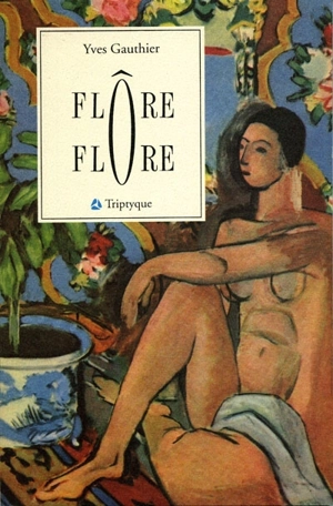 Flore ô Flore - Yves Gauthier