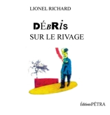 Débris sur le rivage - Lionel Richard