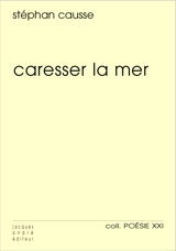Caresser la mer - Stéphan Causse