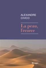 La peau, l'écorce - Alexandre Civico