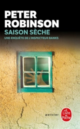 Une enquête de l'inspecteur Banks. Saison sèche - Peter Robinson