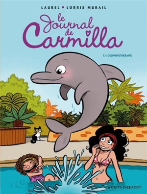 Le journal de Carmilla. Vol. 4. Delphinothérapie - Laurel