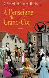 A l'enseigne du Grand-Coq - Gérard Hubert-Richou