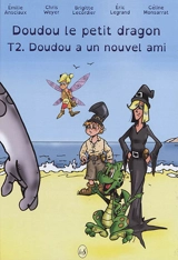 Doudou le petit dragon. Vol. 2. Doudou a un nouvel ami - Emilie Ansciaux