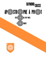 Apostrophe à Pivot - Raymond Cousse