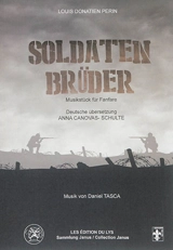 Frères soldats : récit musical pour batterie-fanfare. Soldaten Brüder : Musikstück für Fanfare - Louis Perin