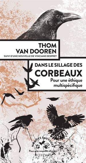 Dans le sillage des corbeaux : pour une éthique multispécifique. Récits d'espoir par provision - Thom Van Dooren