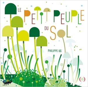 Le petit peuple du sol - Philippe Ug