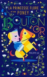 La princesse Flore et son poney Bouton d'Or - Philippe Ug