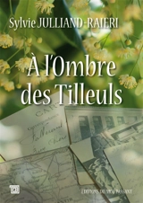 A l'ombre des tilleuls - Sylvie Julliand-Raieri