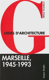 Marseille 1945-1993 - Jacques Sbriglio