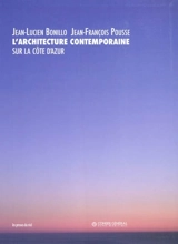 L'architecture contemporaine sur la Côte d'Azur - Jean-Lucien Bonillo