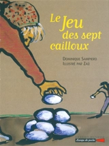 Le jeu des sept cailloux - Dominique Sampiero