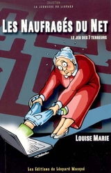 Les naufragés du Net ou Le jeu de 7 terreurs : aventures de Newton Poppleford et de la licorne bleue - Louise Marie