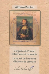 Il segreto dell'uomo vitruviano di Leonardo. Le secret de l'homme vitruvien de Léonard - Alfonso Rubino