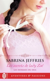 Les hommes du duc. Vol. 3. Les secrets de lady Zoé - Sabrina Jeffries