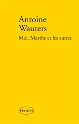 Moi, Marthe et les autres - Antoine Wauters