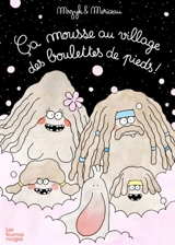 Ca mousse au village des boulettes de pieds ! - Petra Mrzyk