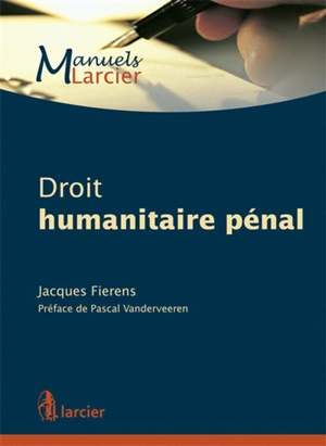 Droit humanitaire pénal - Jacques Fierens