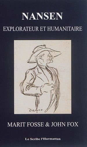 Nansen : explorateur et humanitaire - Marit Fosse